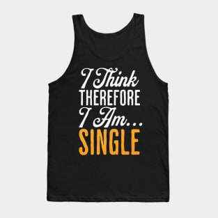 I think therefore I am...Single Tank Top